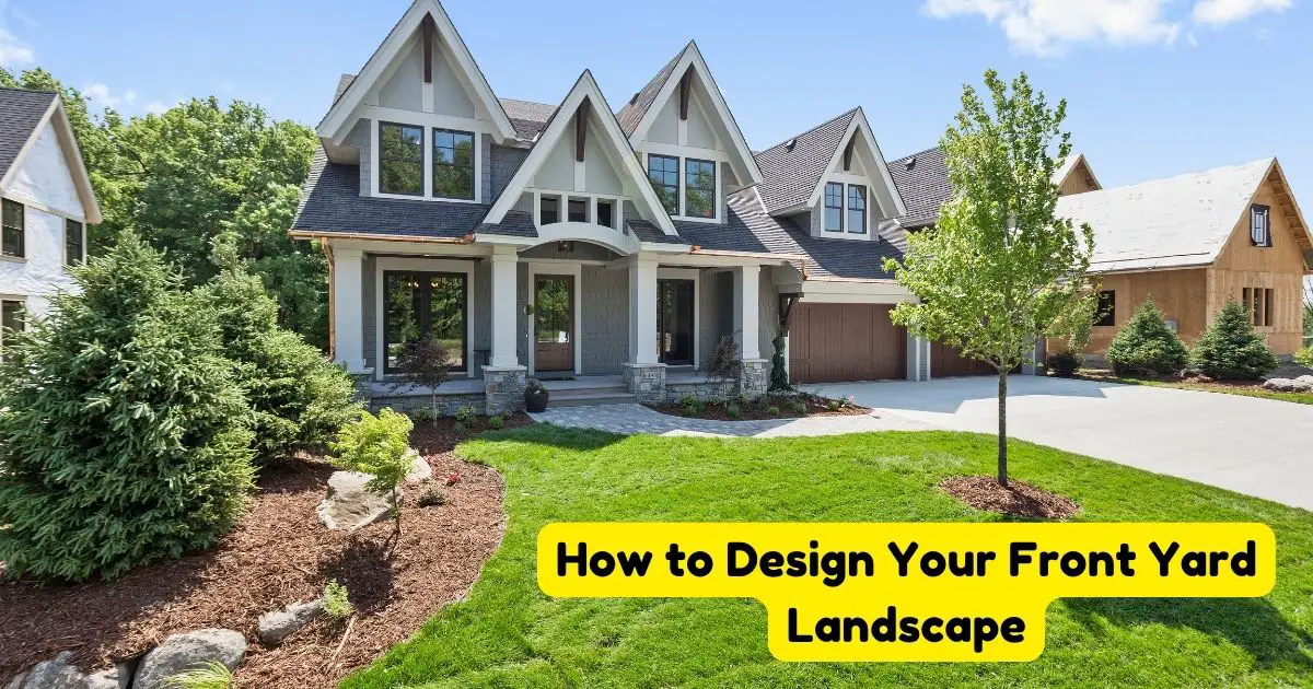 How to Design Your Front Yard Landscape - Home Decor Chat